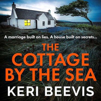 Cottage by the Sea - A BRAND NEW pulse-pounding, gripping psychological thriller from TOP TEN BESTSELLER Keri Beevis for 2024 (Unabridged)