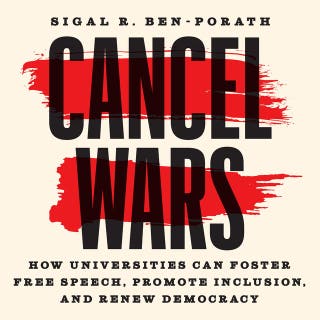 Cancel Wars: How Universities Can Foster Free Speech, Promote Inclusion, and Renew Democracy – omslag till ljudboken av Sigal R. Ben-Porath