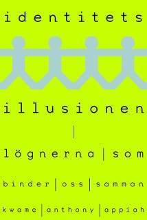 Identitetsillusionen : Lögnerna som binder oss samman – omslag till ljudboken av Kwame Anthony Appiah