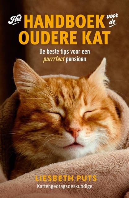 Het handboek voor de oudere kat: De beste tips voor een purrrfect pensioen