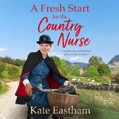 A Fresh Start for the Country Nurse - Diary of a Country Nurse (Unabridged)
