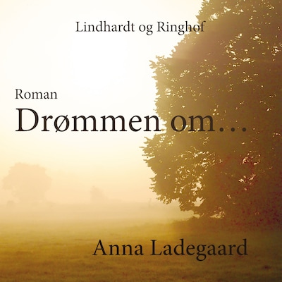Drømmen om... – omslag til lydbogen af Anna Ladegaard