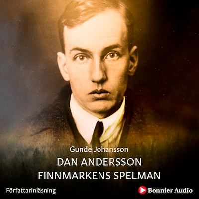 Dan Andersson - Finnmarkens spelman – omslag till ljudboken av Gunde Johansson