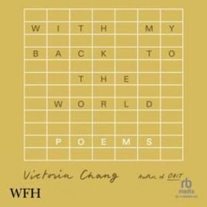 With My Back to the World – okładka audiobooka, autor Victoria Chang