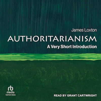 Authoritarianism – omslag til lydbogen af James Loxton