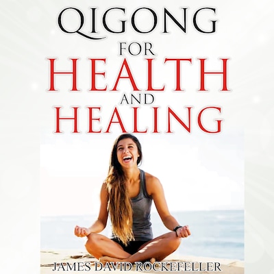 Qigong for Health and Healing