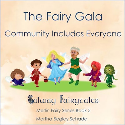 The Fairy Gala. Community Includes Everyone! – omslag til lydbogen af Martha Begley Schade