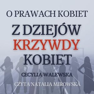 Z dziejów krzywdy kobiet – okładka audiobooka, autor Cecylia Walewska