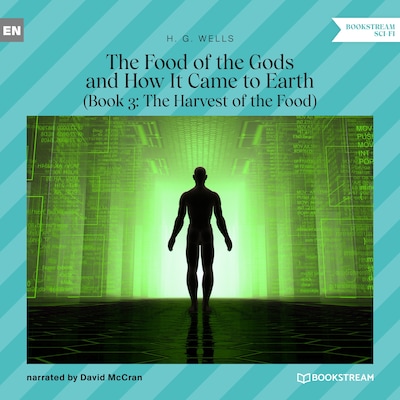 The Food of the Gods and How It Came to Earth, Book 3: The Harvest of the Food