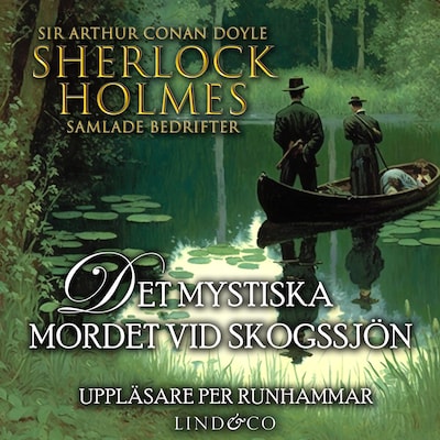 Det mystiska mordet vid skogssjön (Sherlock Holmes samlade bedrifter)