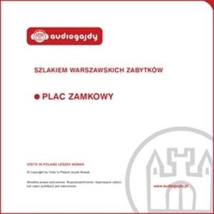 Plac Zamkowy. Szlakiem warszawskich zabytków – okładka audiobooka, autor Ewa Chęć