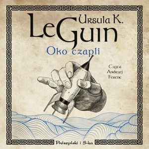 Oko czapli – okładka audiobooka, autor Ursula K. Le Guin
