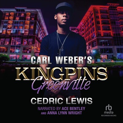 Carl Weber's Kingpins: Greenville – omslag til lydbogen af Cedric Lewis