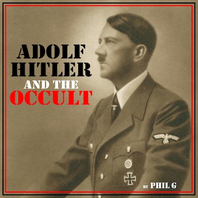 Adolf Hitler and the Occult