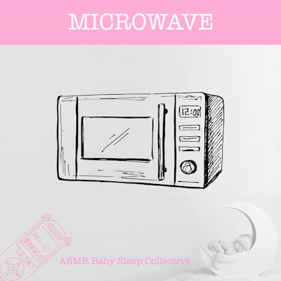 Microwave - ASMR-Sound for your Baby to Sleep (Unabridged)