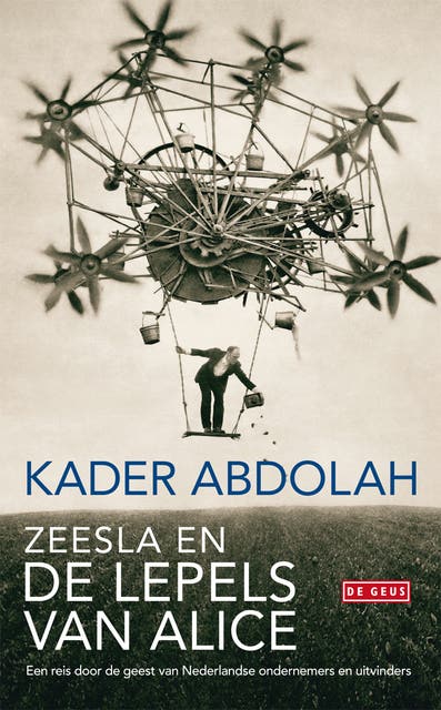 Zeesla en de lepels van Alice: een reis door de geest van Nederlandse ondernemers en uitvinders