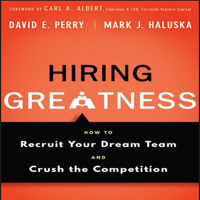 Hiring Greatness – omslag til lydbogen af Mark J. Haluska, David E. Perry