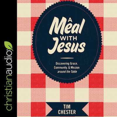 A Meal with Jesus – omslag til lydbogen af Tim Chester