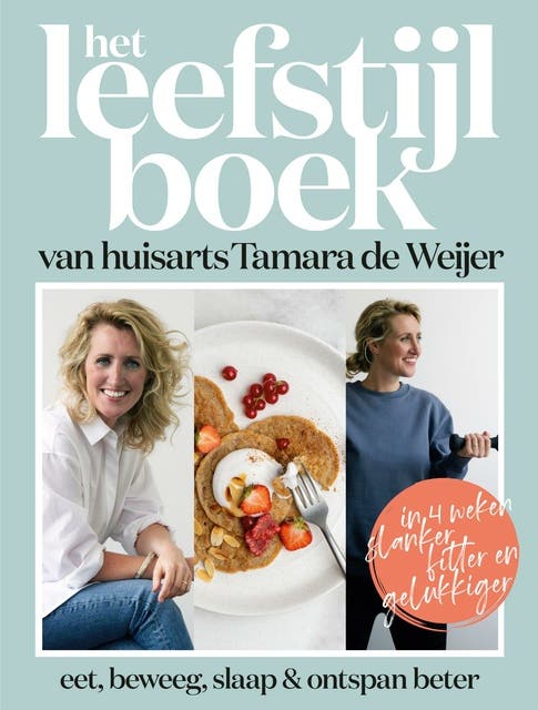 Het leefstijlboek van huisarts Tamara de Weijer: Eet, beweeg, slaap en ontspan beter – omslag van het luisterboek van Catelijne Elzes,Dokter Tamara,Tamara de Weijer,Tessy van den Boom