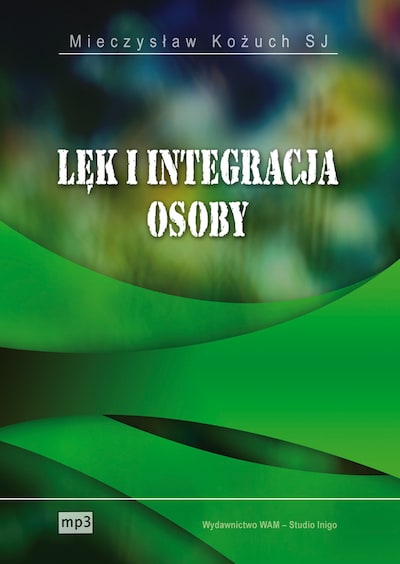 Lęk i integracja osoby – okładka audiobooka, autor Mieczysław Kożuch