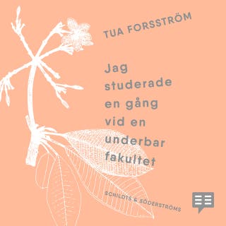 Jag studerade en gång vid en underbar fakultet – omslag till ljudboken av Tua Forsström