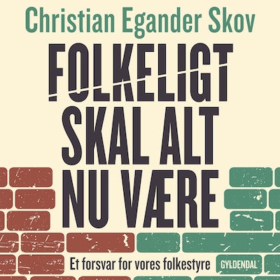 Folkeligt skal alt nu være – omslag til lydbogen af Christian Egander Skov
