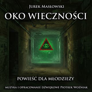 OKO WIECZNOŚCI – okładka audiobooka, autor Jerzy Andrzej Masłowski
