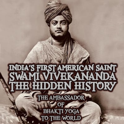India’s First American Saint Swami Vivekananda - The Hidden History