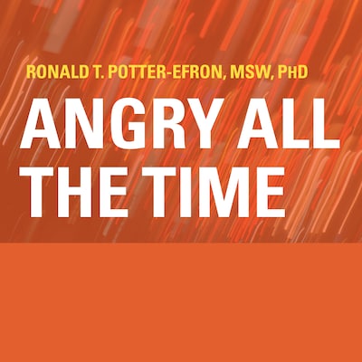 Angry All the Time – omslag til lydbogen af Ronald T. Potter-Efron, MSW, PhD