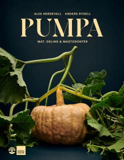 Pumpa : mat, odling & mastodonter – omslag till ljudboken av Alva Herdevall,Anders Rydell