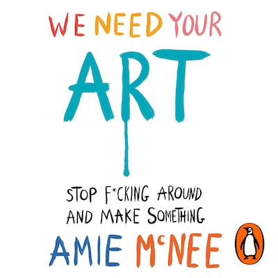 We Need Your Art – omslag til lydbogen af Amie Mcnee