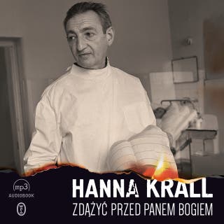 Zdążyć przed Panem Bogiem – okładka audiobooka, autor Hanna Krall