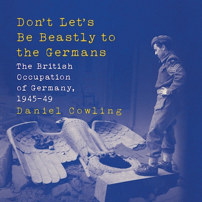 Don't Let's Be Beastly to the Germans – omslag til lydbogen af Daniel Cowling