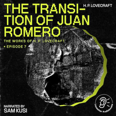 The Transition of Juan Romero (The Work of H. P. Lovecraft, Episode 7) – omslag til lydbogen af H. P. Lovecraft