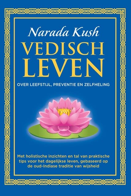 Vedisch leven: Over leefstijl, preventie en zelfheeling – omslag van het luisterboek van Narada Kush