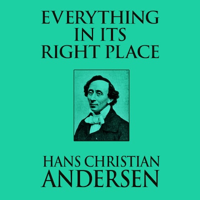 Everything in its Right Place – omslag til lydbogen af Hans Christian Andersen
