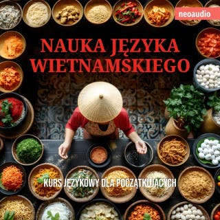 Kursy językowe dla początkujących, Nauka języka wietnamskiego (Nieokrojony) – okładka audiobooka, autor NeoAudio