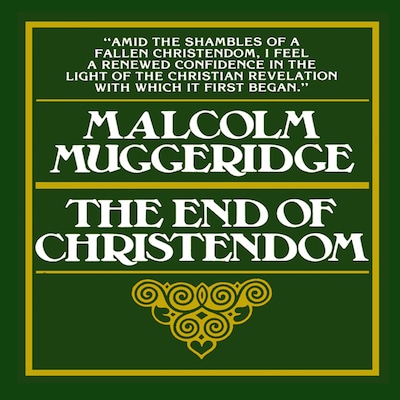 The End of Christendom – omslag til lydbogen af Malcolm Muggeridge
