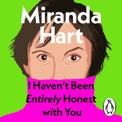 I Haven’t Been Entirely Honest with You – omslag til lydbogen af Miranda Hart