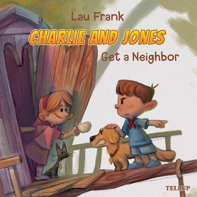 Charlie and Jones #3: Get a Neighbor