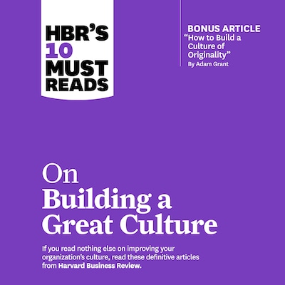 HBRs 10 Must Reads on Building a Great Culture – omslag til lydbogen af HARVARD BUSINESS REVIEW