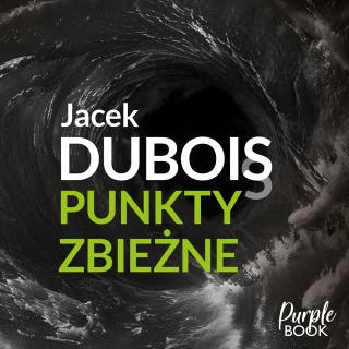 Punkty zbieżne – okładka audiobooka, autor Jacek Dubois