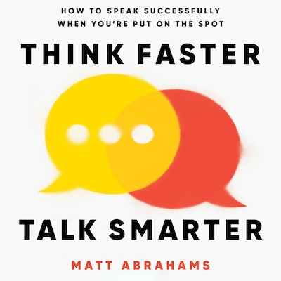 Think Faster, Talk Smarter