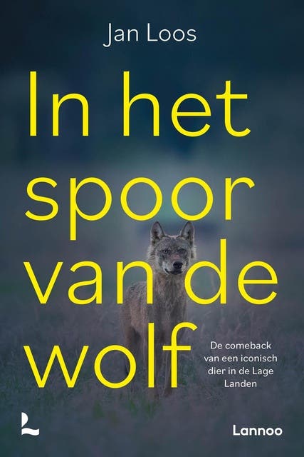 In het spoor van de wolf: Het verborgen leven van een iconisch dier – omslag van het luisterboek van Jan Loos