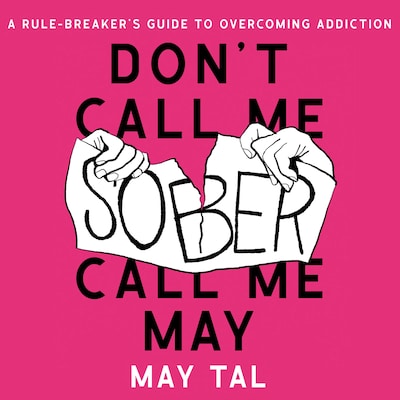 Don’t Call Me Sober, Call Me May – omslag til lydbogen af May Tal