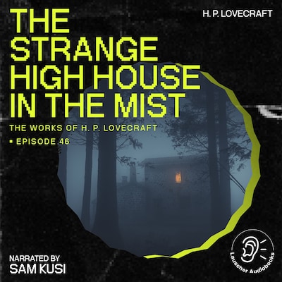 The Strange High House in the Mist (The Work of H. P. Lovecraft, Episode 46) – omslag til lydbogen af H. P. Lovecraft