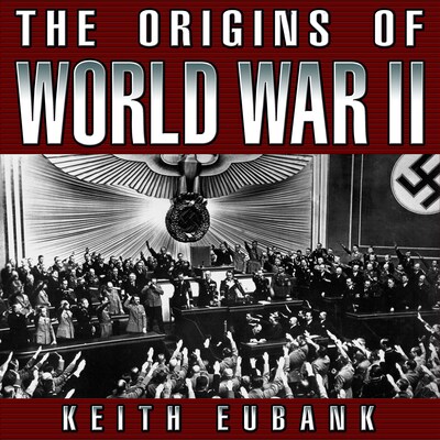 The Origins of World War II 3rd Edition – omslag til lydbogen af Keith Eubank