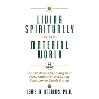Living Spiritually in the Material World