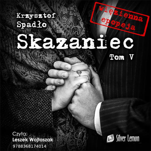 Skazaniec tom V: Zawsze mnie kochaj – okładka audiobooka, autor Krzysztof Spadło