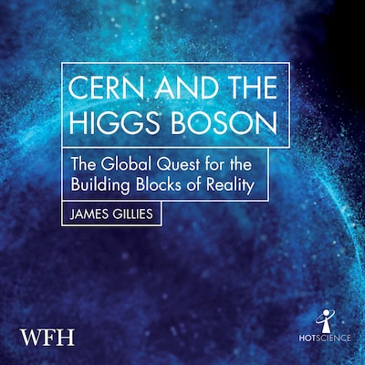 CERN and the Higgs Boson – omslag til lydbogen af James Gillies